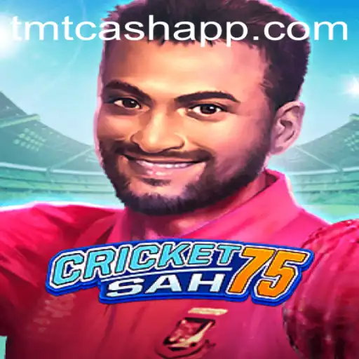 Unveiling CricketSah75: The New Era of Interactive Gaming with TMTCash Rewards
